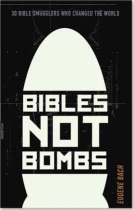 Bibles Not Bombs by Eugene Bach