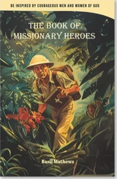 The Book of Missionary Heroes by Basil Mathews